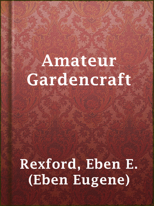 Title details for Amateur Gardencraft by Eben E. (Eben Eugene) Rexford - Wait list